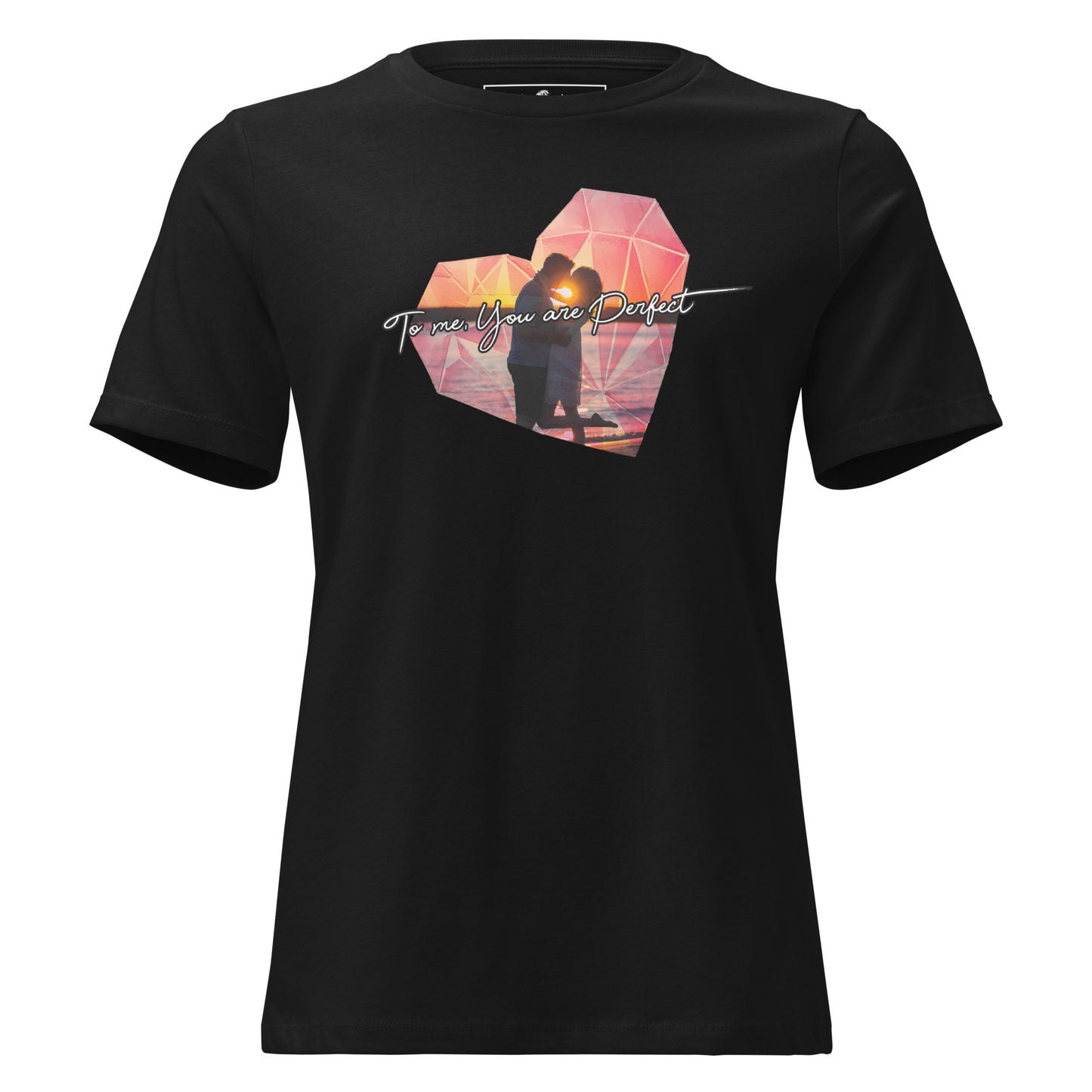 To Me, You Are Perfect – Sunset Diamond Edition Black Motivational Women’s T-Shirt