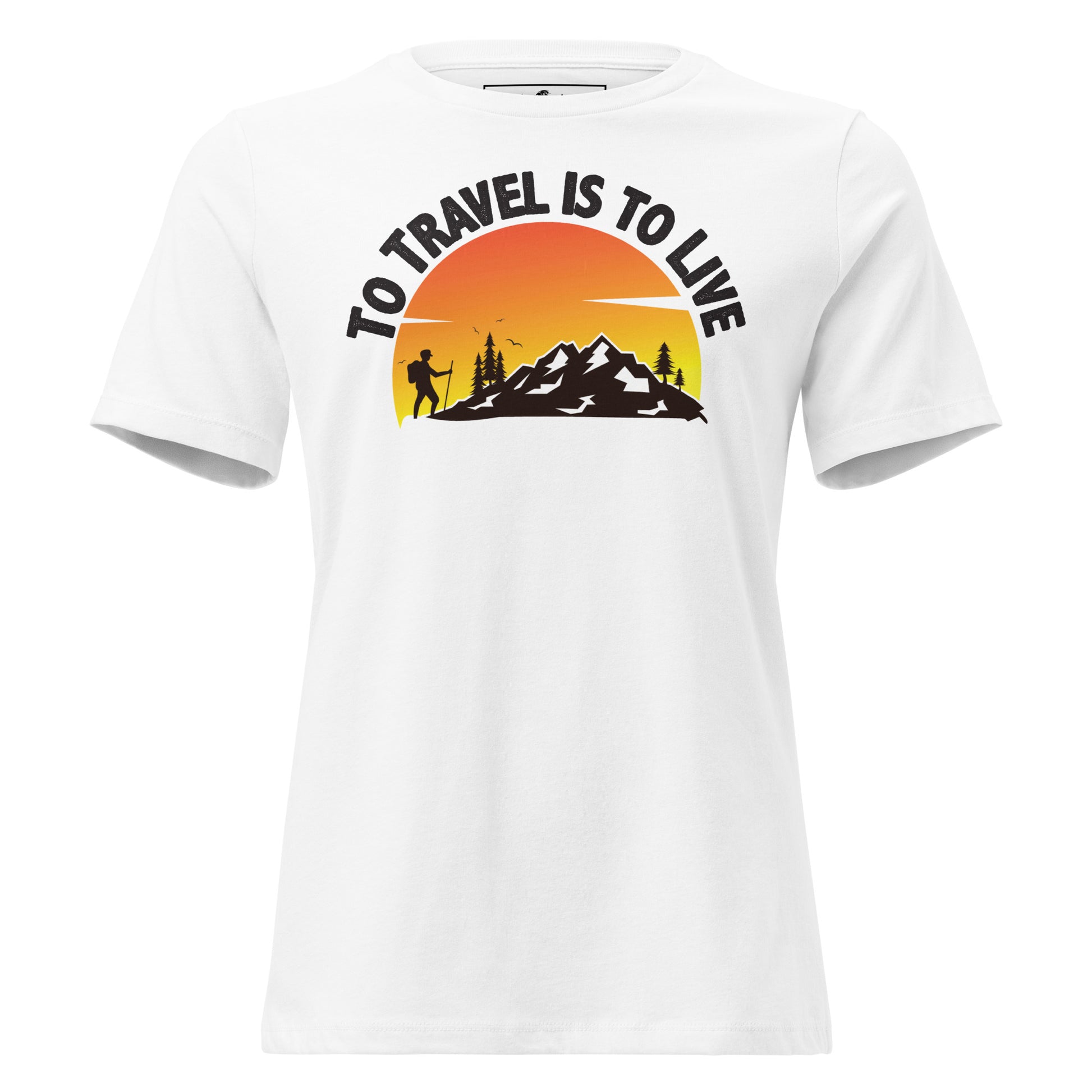 To Travel Is To Live White Motivational Women’s T-Shirt