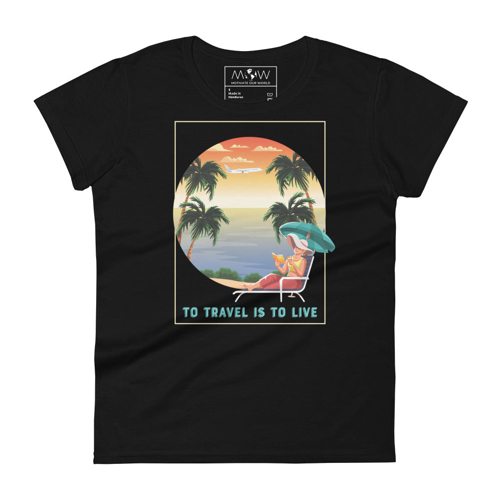To Travel is to Live Women’s Motivational Black T-Shirt