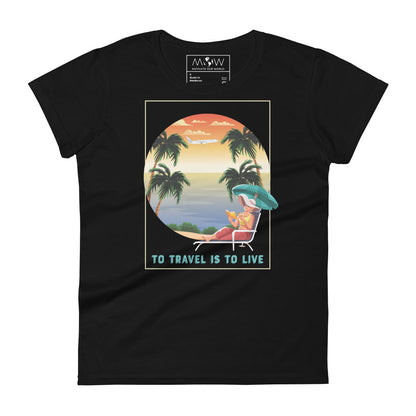 To Travel is to Live Women’s Motivational Black T-Shirt