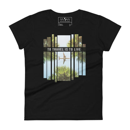 To Travel is to Live Women’s Motivational Black T-Shirt