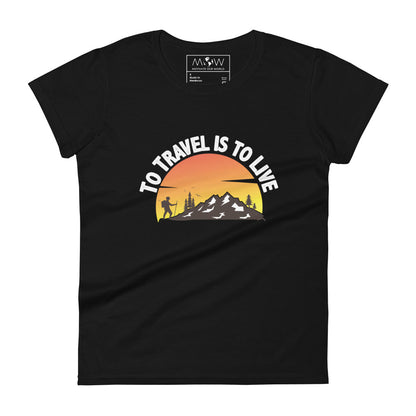 Product mockupTo Travel is to Live Women’s Motivational Black T-Shirt