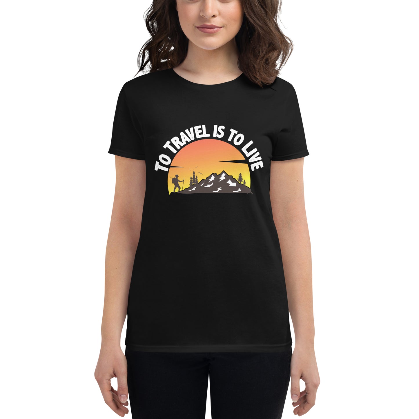 To Travel is to Live Women’s Motivational Black T-Shirt
