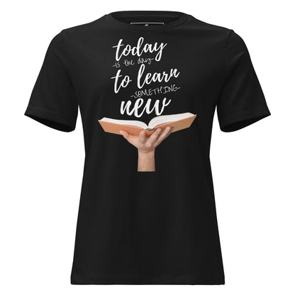 Today to Learn Something New - Book Edition Black Motivational Women’s T-Shirt