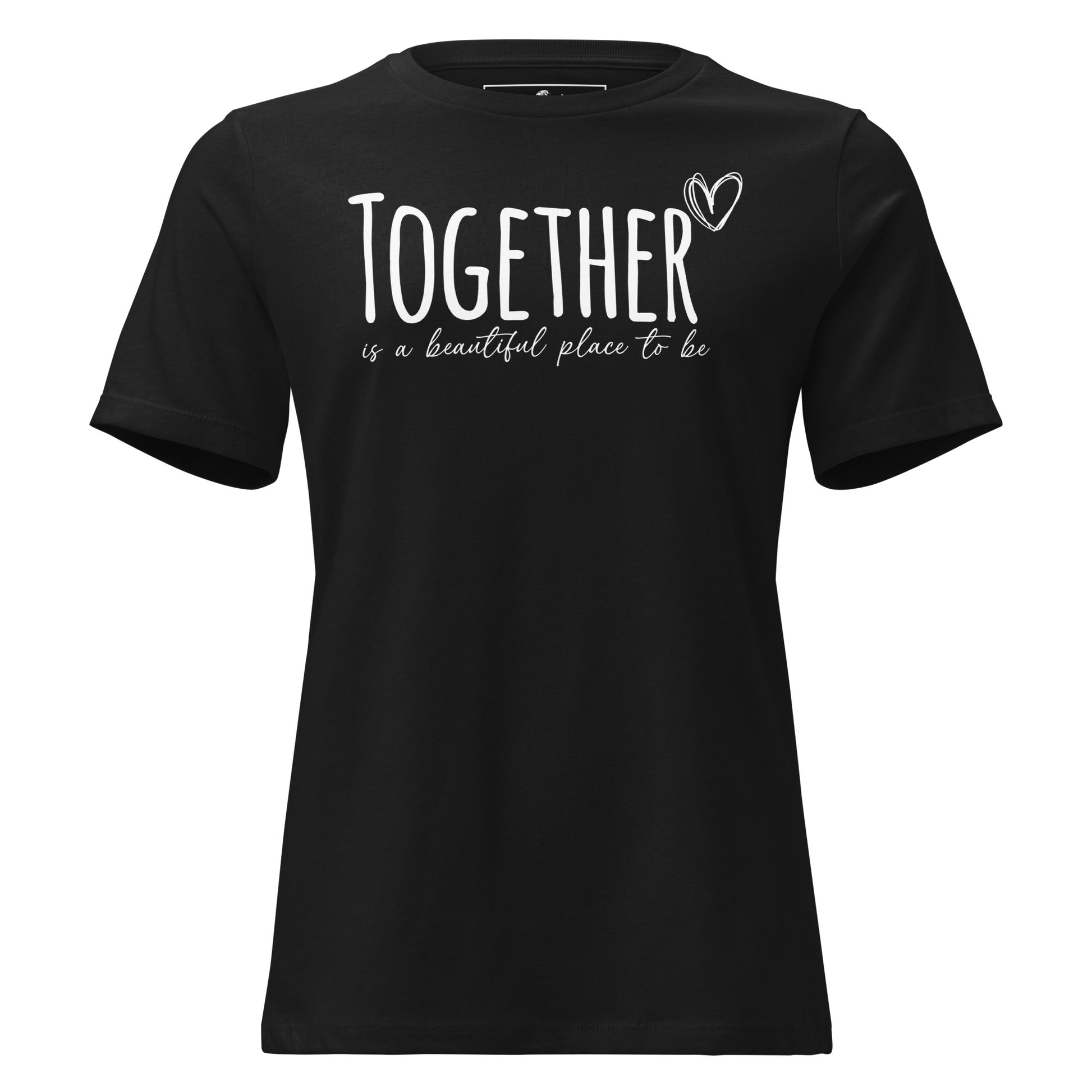 Together Is a Beautiful Place to Black Motivational Women’s T-Shirt