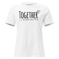 Together Is a Beautiful Place to White Motivational Women’s T-Shirt