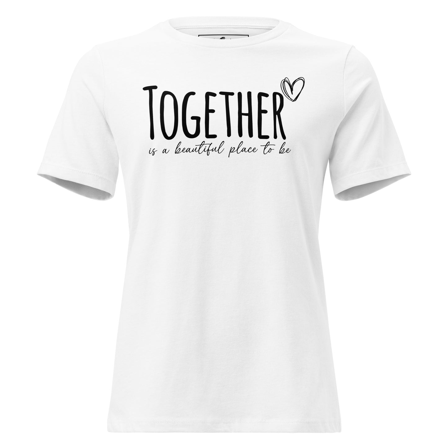 Together Is a Beautiful Place to White Motivational Women’s T-Shirt