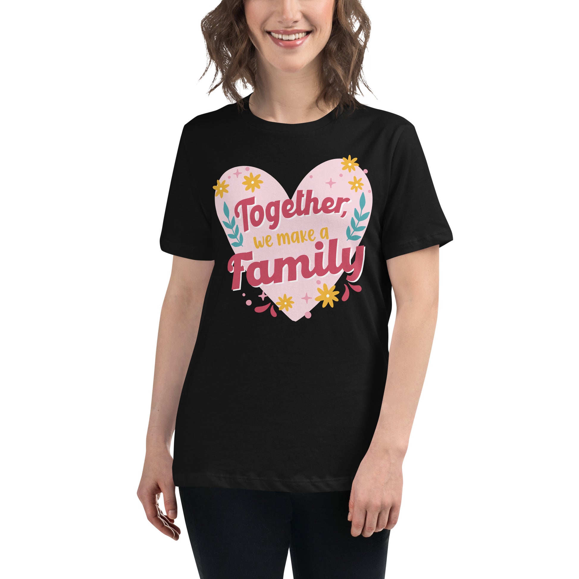 Together We Make a Family – Heart & Bloom Edition Black Motivational Women’s T-Shirt Lifestyle