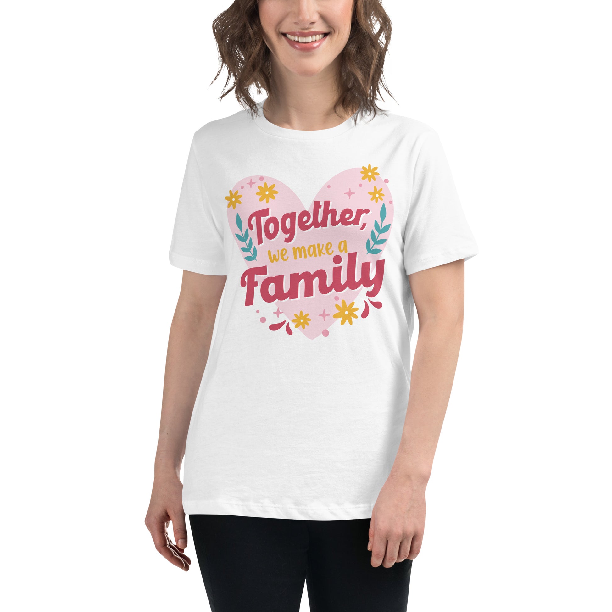 Together We Make a Family – Heart & Bloom Edition White Motivational Women’s T-Shirt Lifestyle