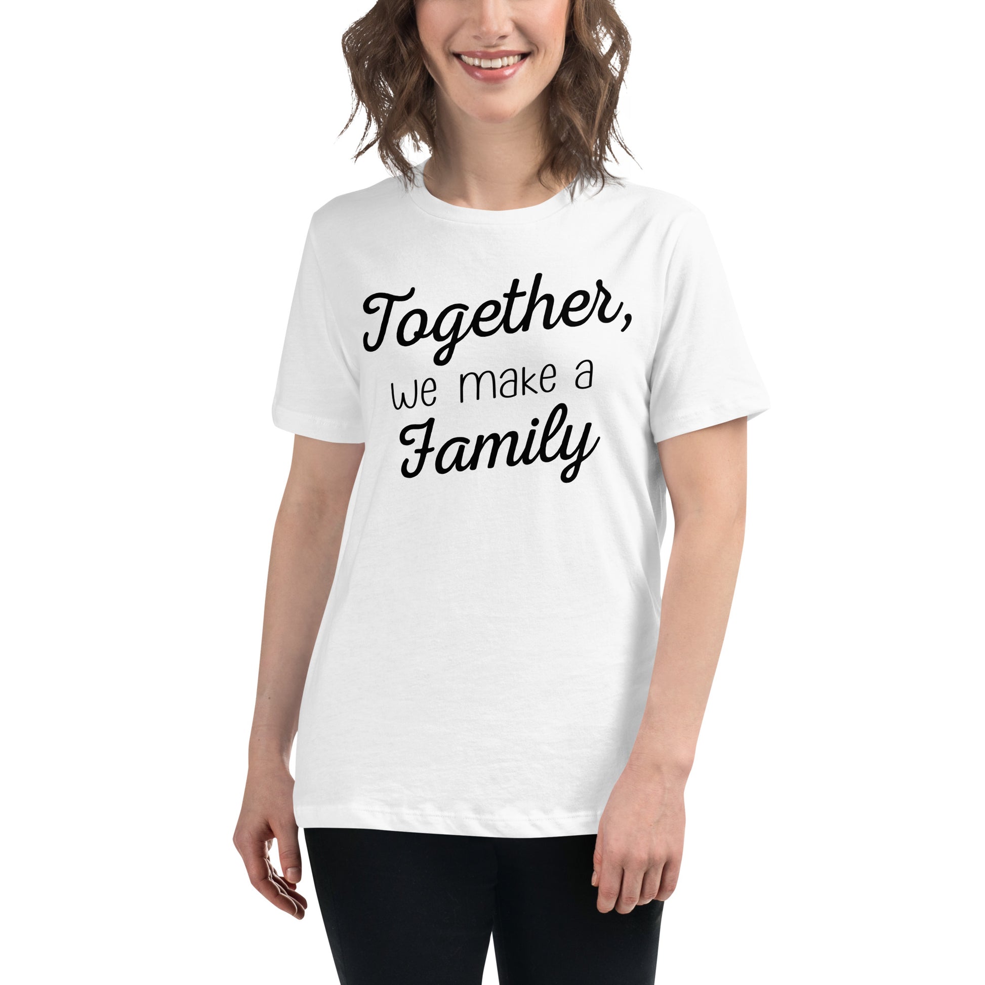 Together, We Make a Family – Script Edition White Motivational Women’s T-Shirt Lifestyle