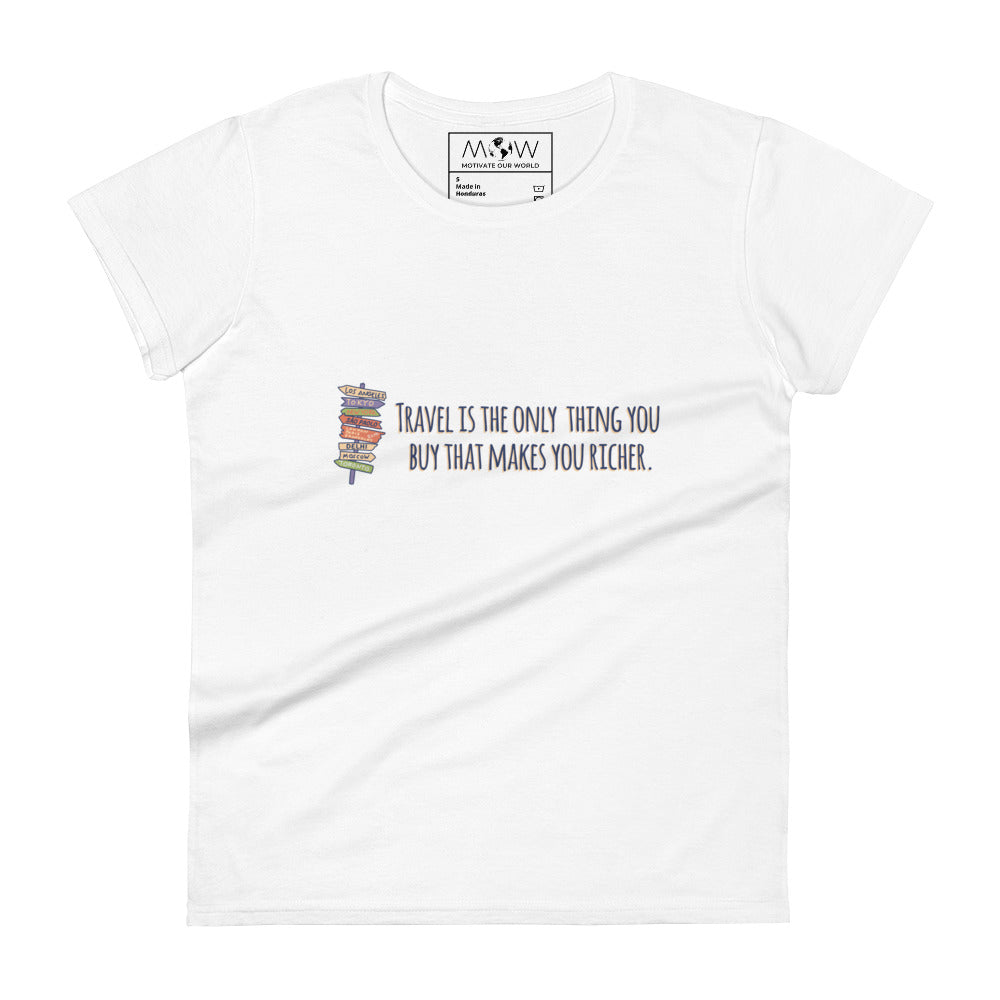 Travel Makes You Richer Women’s Motivational White T-Shirt