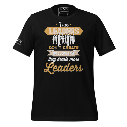 True Leaders Don't Create Black Motivational Men's T-Shirt
