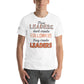 True Leaders Don't Create Followers White Motivational Men's T-Shirt