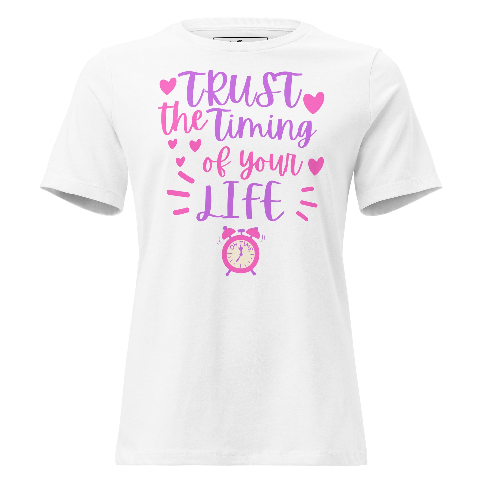 Trust the Timing of Your Life White Motivational Women’s T-Shirt