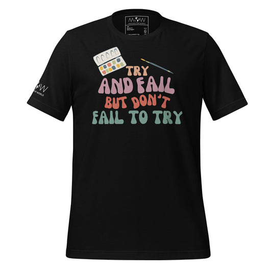 Try and Fail - Color Splash Edition Black Motivational Men's T-Shirt