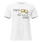 Two Became One White Motivational Women’s T-Shirt