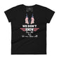 We Don't Know Them Women's Motivational Black T-Shirt