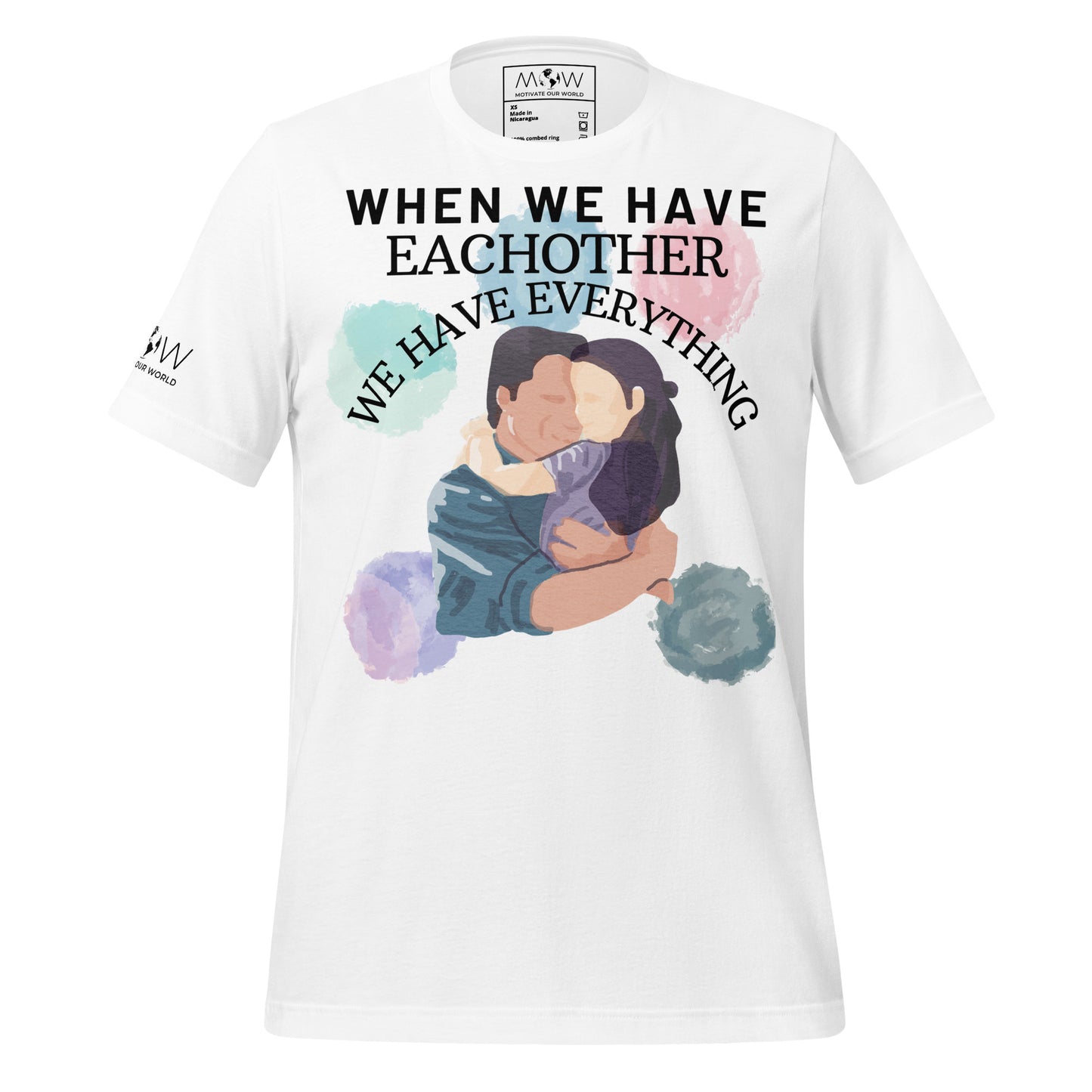 We Have Each Other, We Have Everything White Motivational Men's T-Shirt