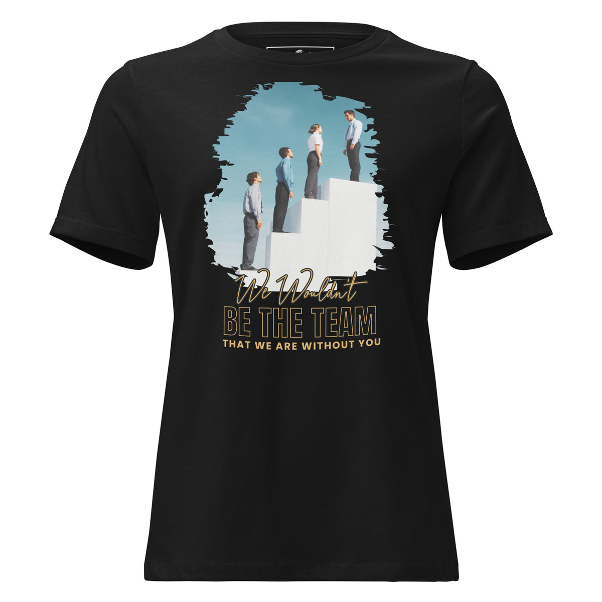 We Wouldn’t Be Black Motivational Women’s T-Shirt
