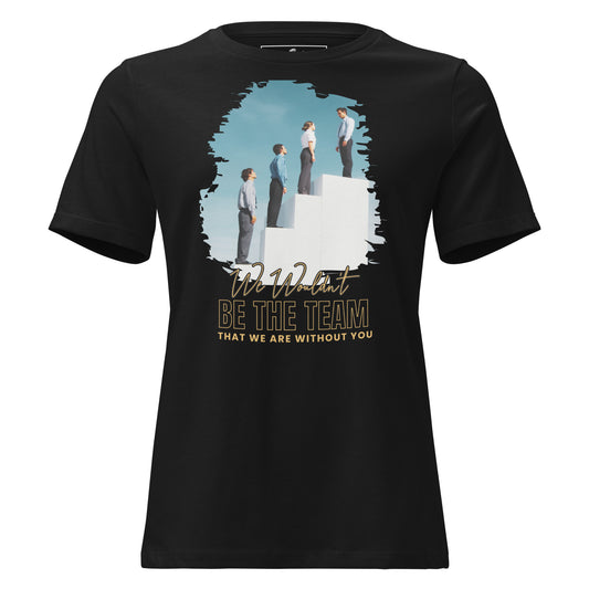 We Wouldn’t Be Black Motivational Women’s T-Shirt