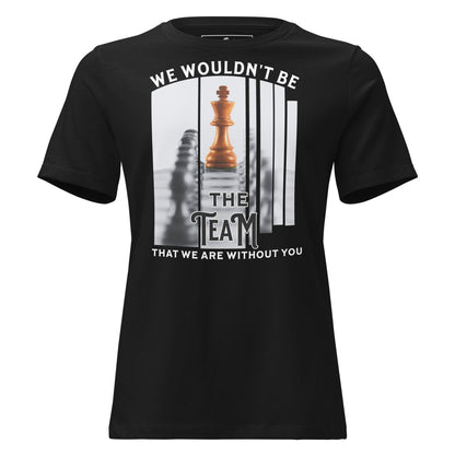 We Wouldn’t Be Women’s T-Shirt Black Motivational Women’s T-Shirt