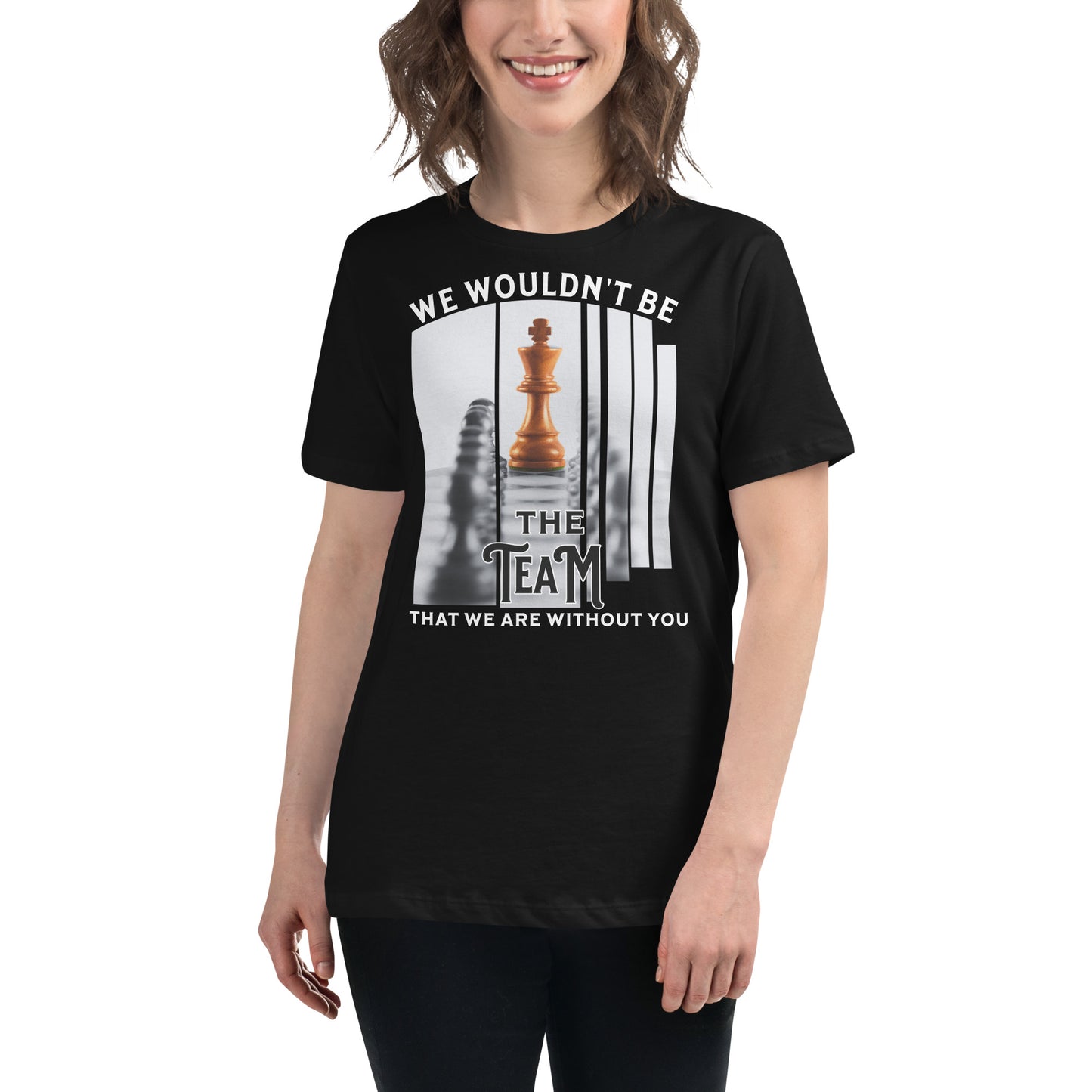 We Wouldn’t Be Women’s T-Shirt Black Motivational Women’s T-Shirt Lifestyle
