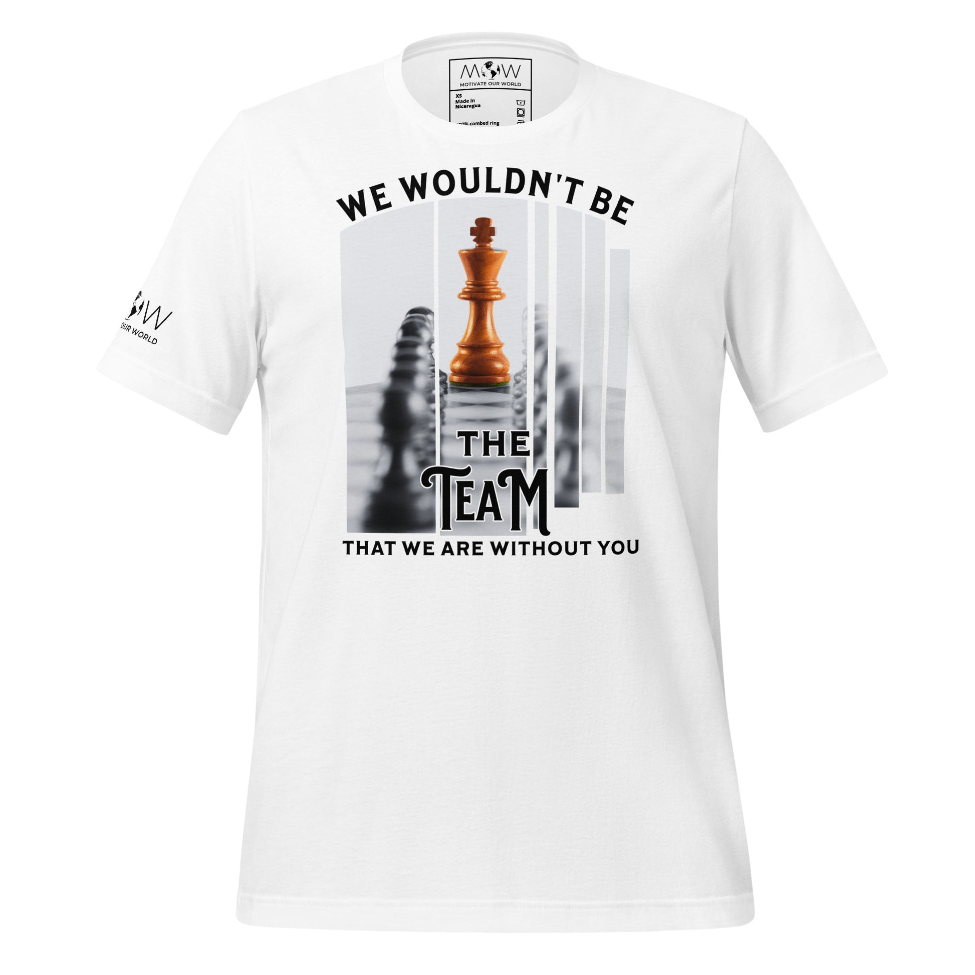 We Wouldn’t Be Women’s T-Shirt White Motivational Men's T-Shirt