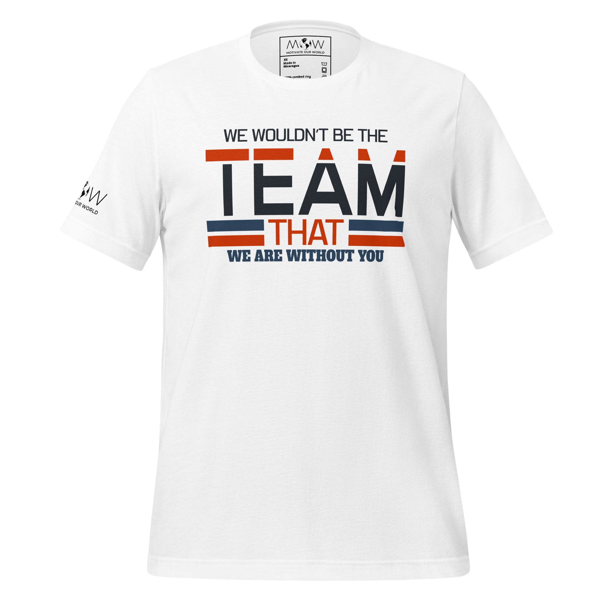 We Wouldn’t Be the Team White Motivational Men's T-Shirt
