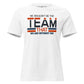 We Wouldn’t Be the Team White Motivational Women’s T-Shirt