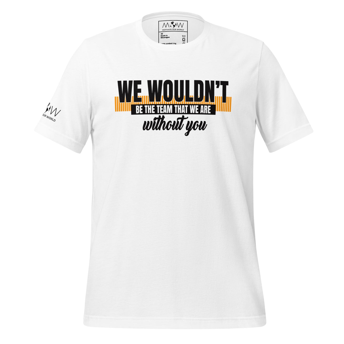 We Wouldn’t Be the Team Without You White Motivational Men's T-Shirt