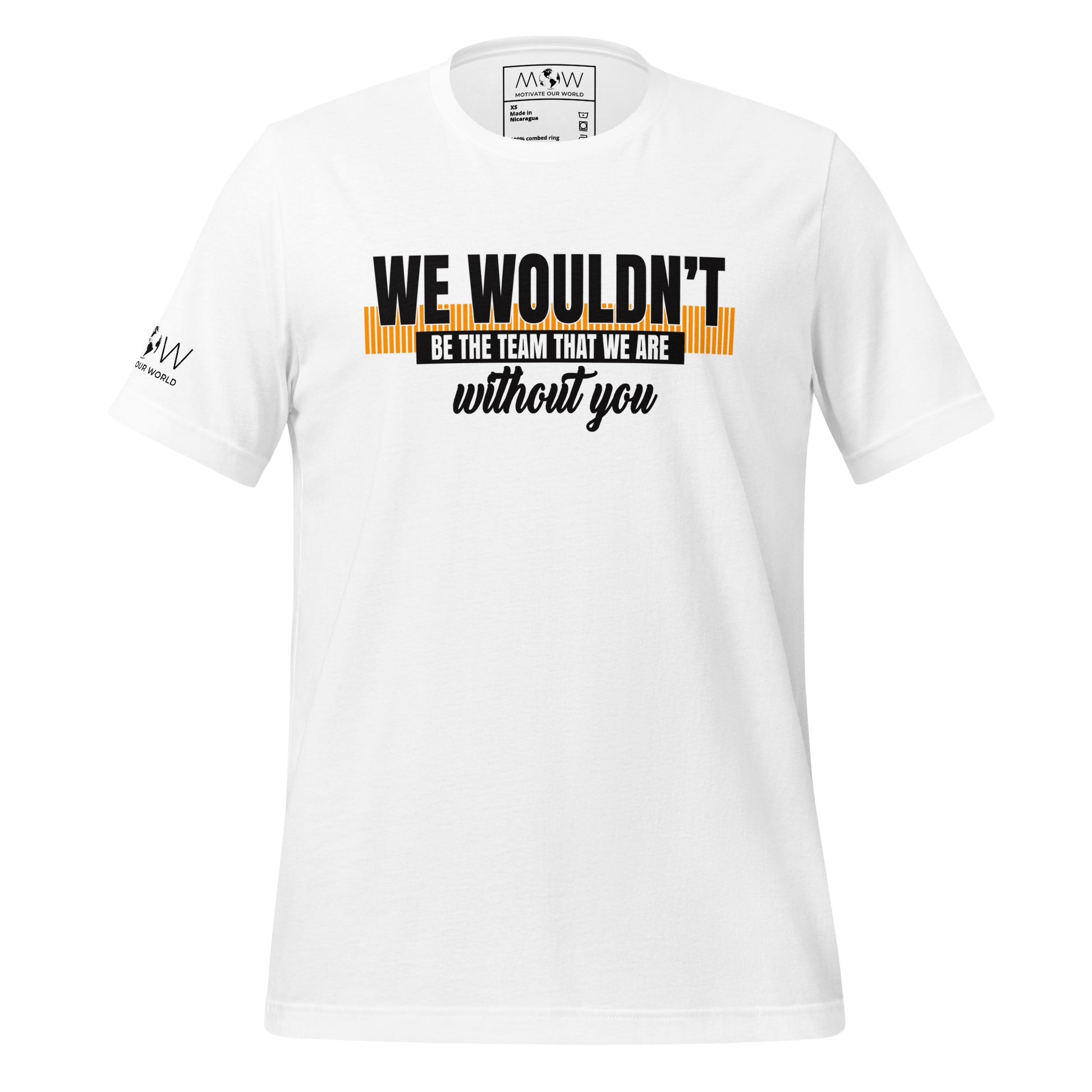 We Wouldn’t Be the Team Without You White Motivational Men's T-Shirt
