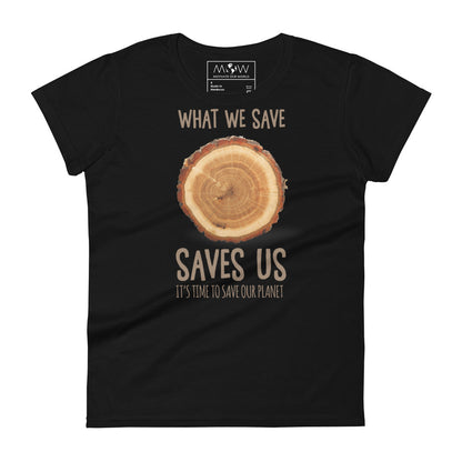 What We Save, Saves Us Women’s Motivational Black T-Shirt