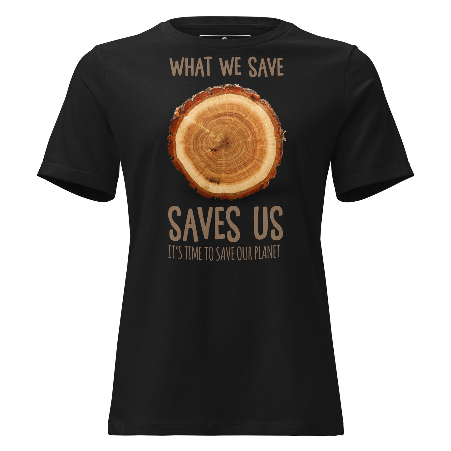 What We Save Saves Us Tree Rings Black Motivational Women’s T-Shirt