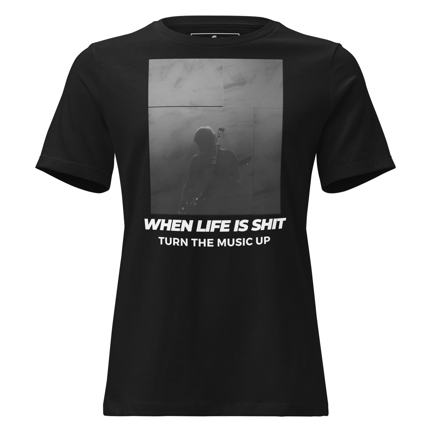 When Life Is Sh*t Turn the Music Up - Live Edition Black Motivational Women’s T-Shirt