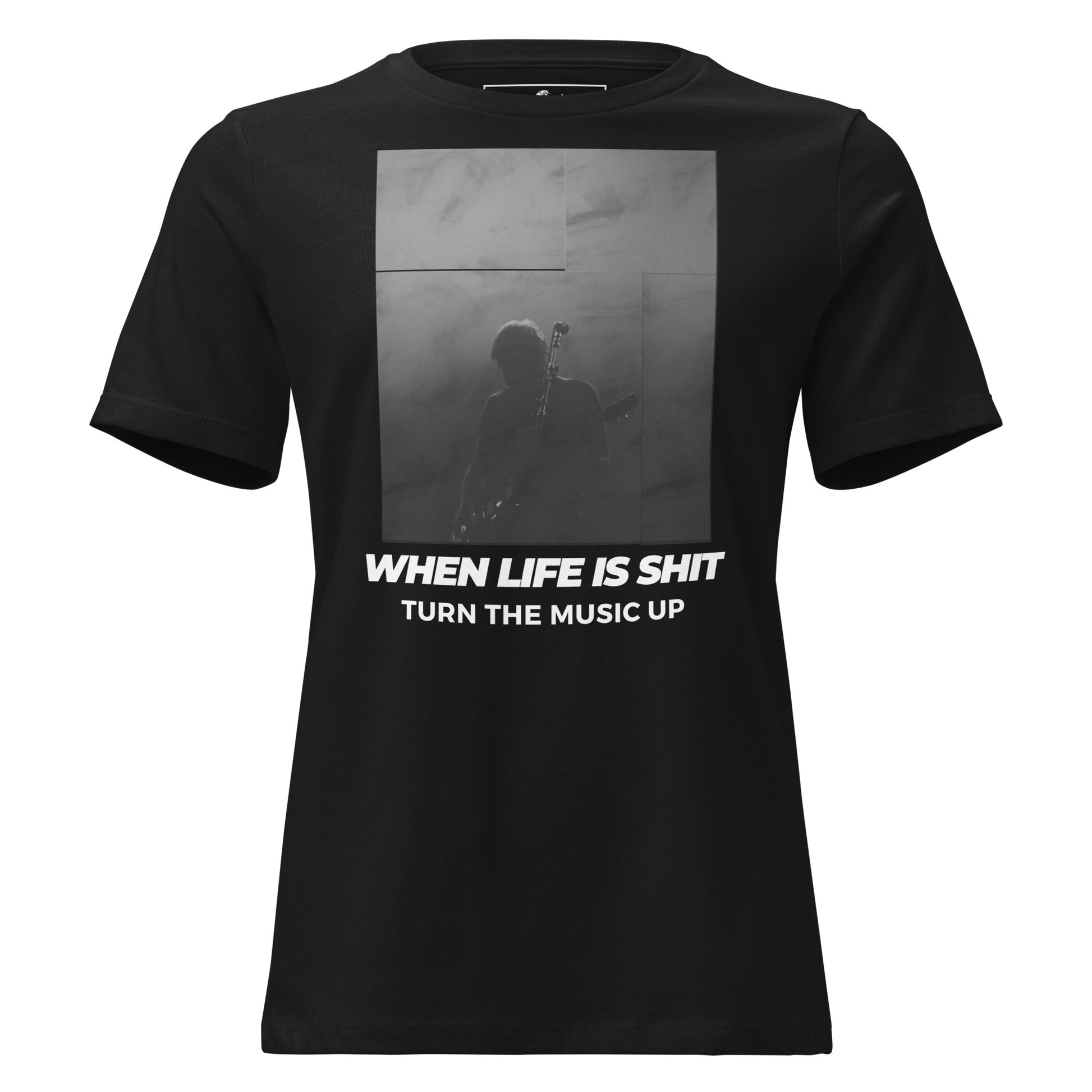 When Life Is Sh*t Turn the Music Up - Live Edition Black Motivational Women’s T-Shirt