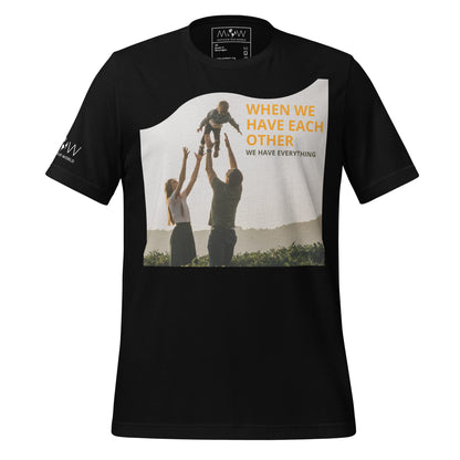When We Have Each Other Black Motivational Men's T-Shirt