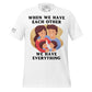 When We Have Each Other We Have Everything White Motivational Men's T-Shirt