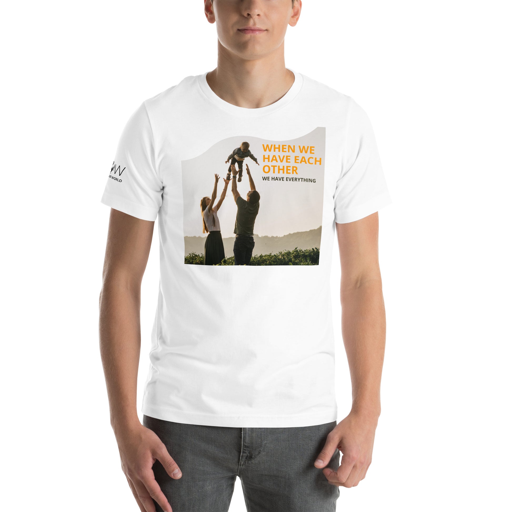 When We Have Each Other White Motivational Men's T-Shirt