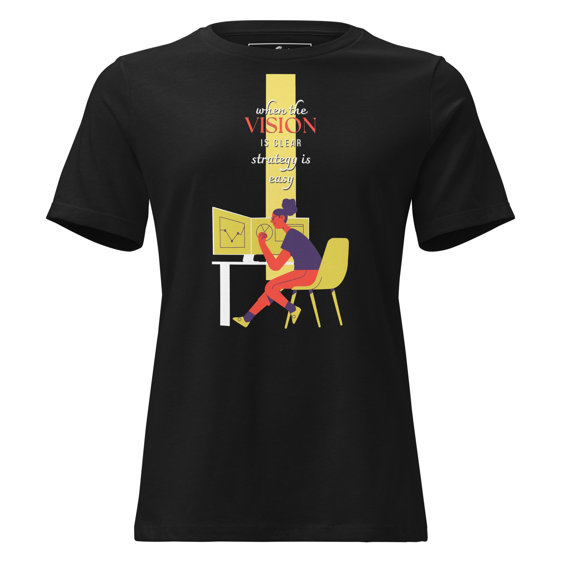 When the Vision is Clear, Strategy Black Motivational Women’s T-Shirt