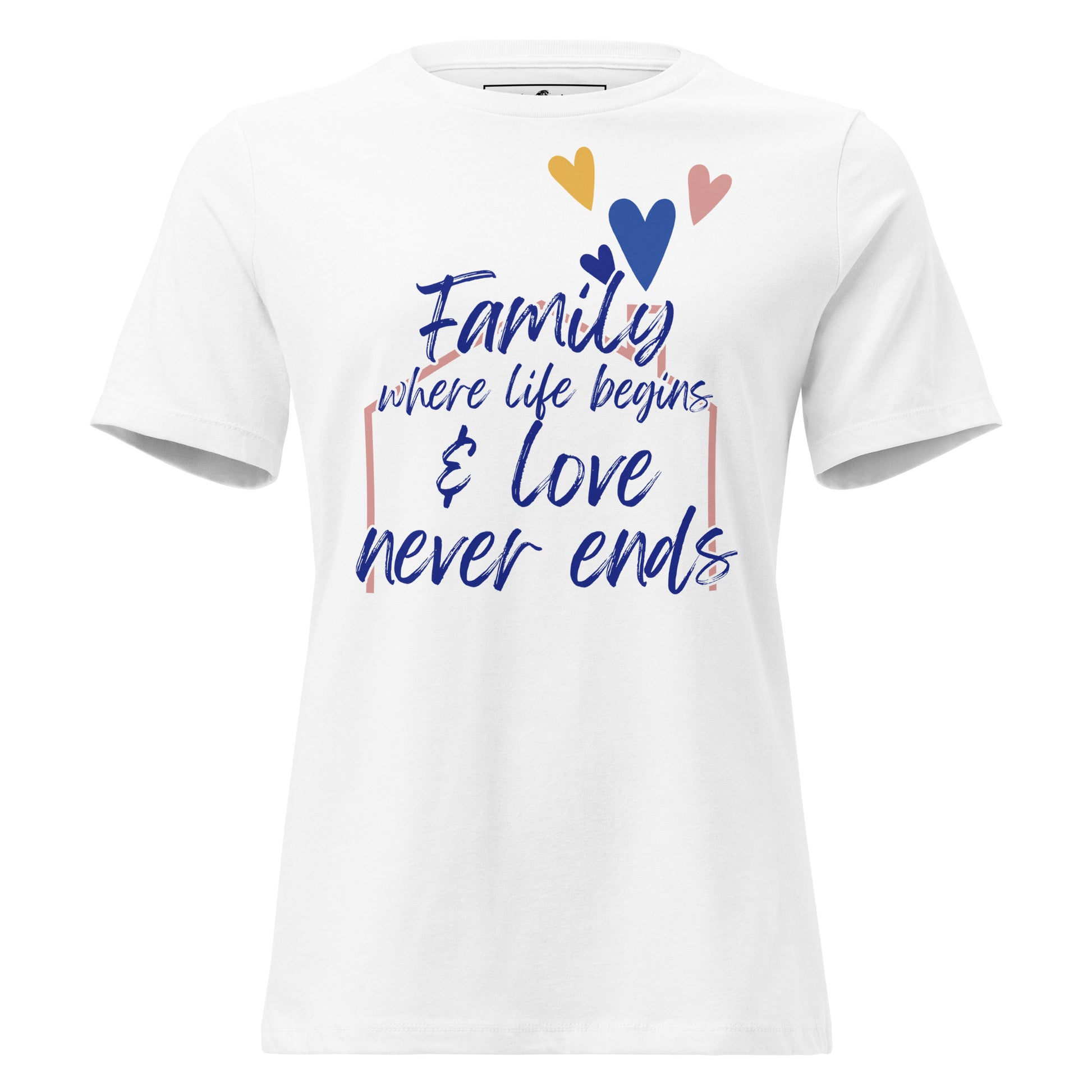 Where Life Begins & Love Never Ends -White Motivational Women’s T-Shirt