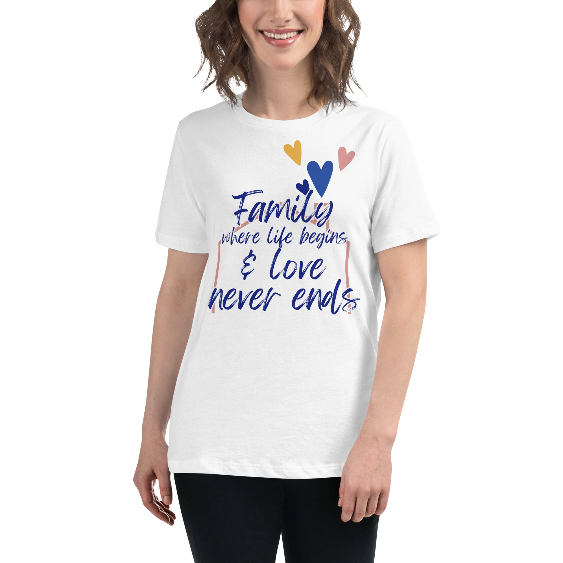 Where Life Begins & Love Never Ends -White Motivational Women’s T-Shirt Lifestyle
