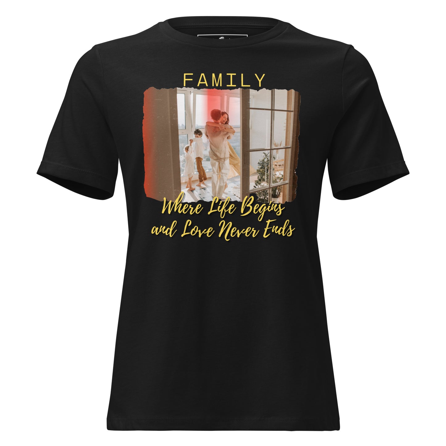 Where Life Begins and Love Never Ends - Happy Family Black Motivational Women’s T-Shirt