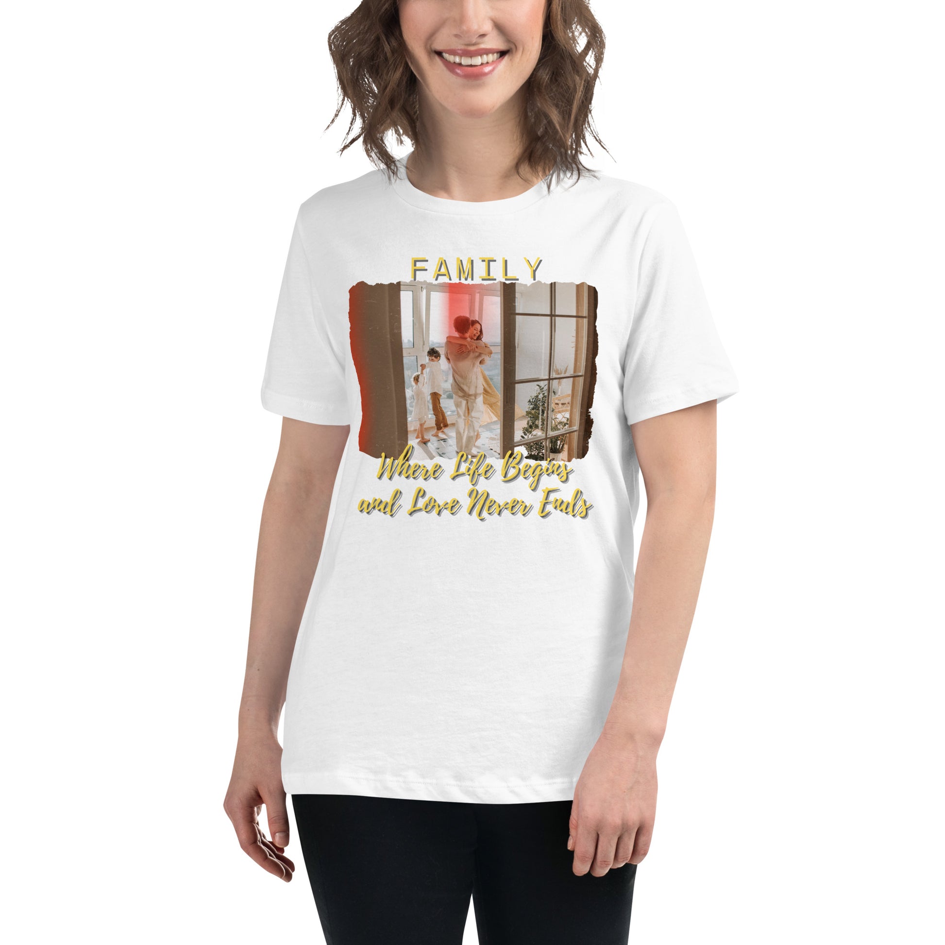 Where Life Begins and Love Never Ends - Happy Family White Motivational Women’s T-Shirt Lifestyle