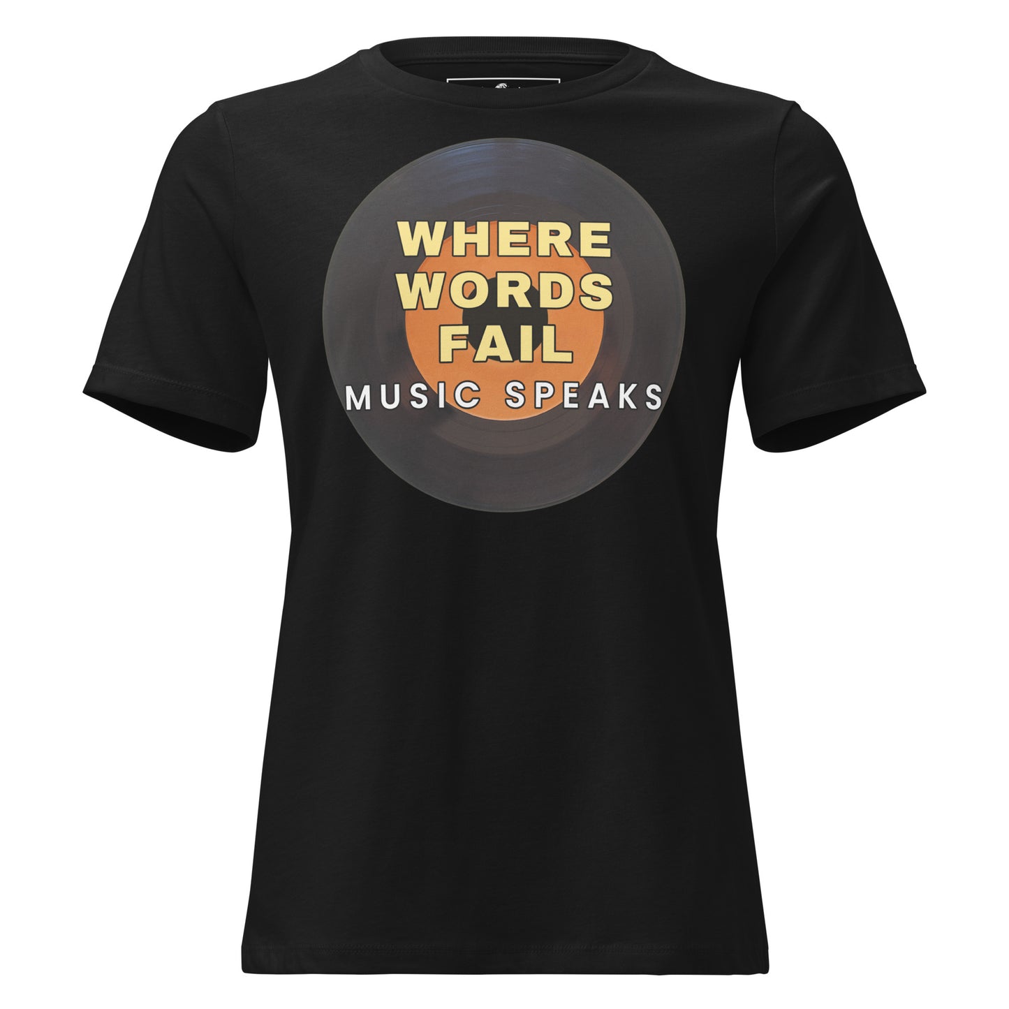 Where Words Fail Music Speaks Black Motivational Women’s T-Shirt
