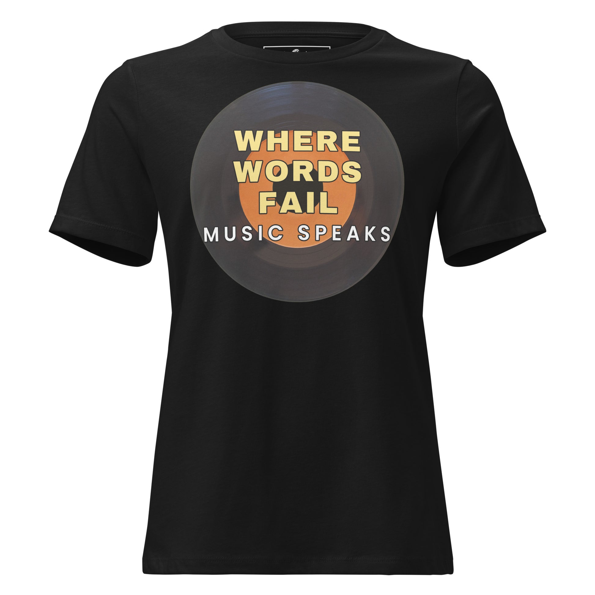 Where Words Fail Music Speaks Black Motivational Women’s T-Shirt