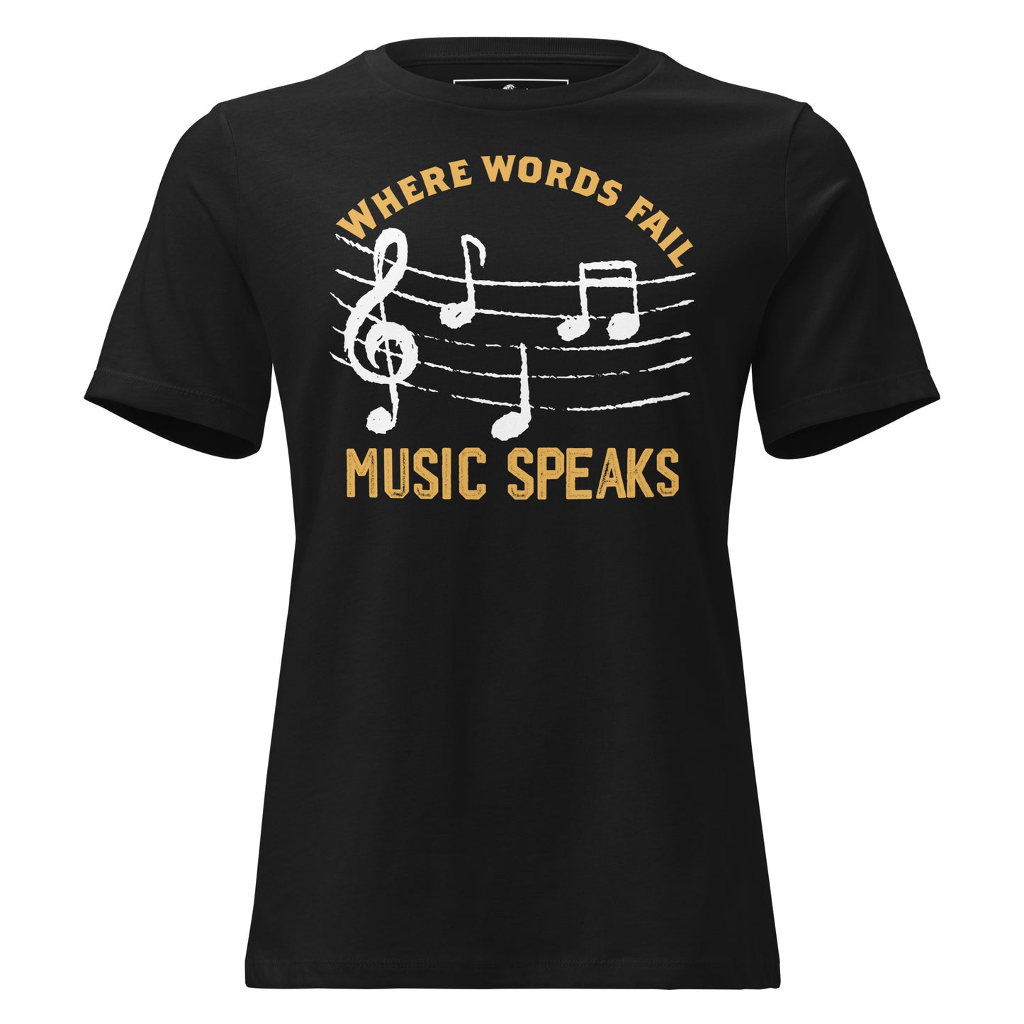 Where Words Fail Music Speaks – Music Notes Black Motivational Women’s T-Shirt