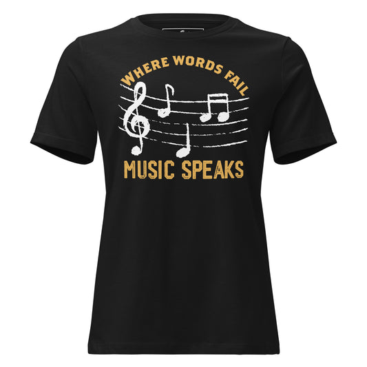 Where Words Fail Music Speaks – Music Notes Black Motivational Women’s T-Shirt