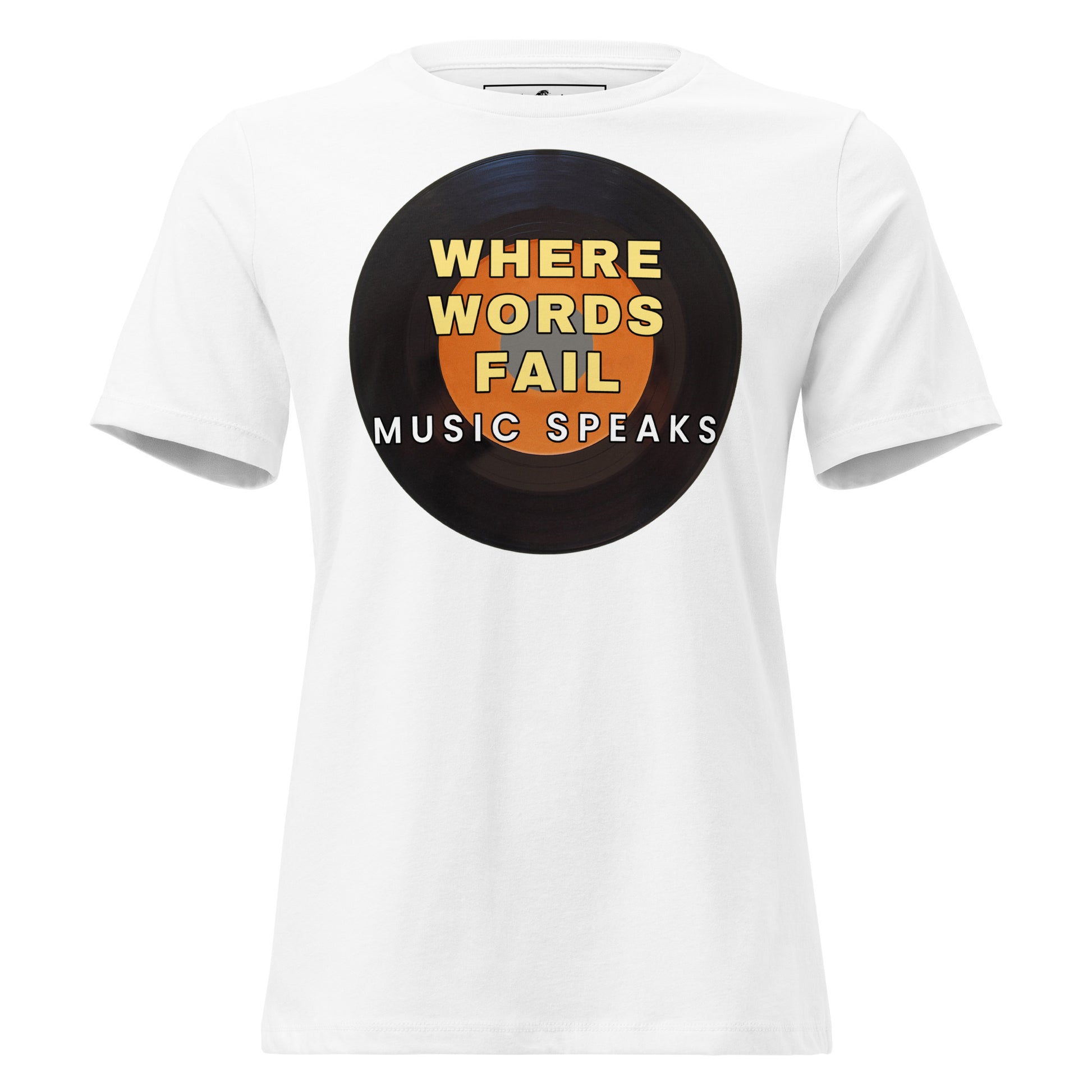 Where Words Fail Music Speaks White Motivational Women’s T-Shirt