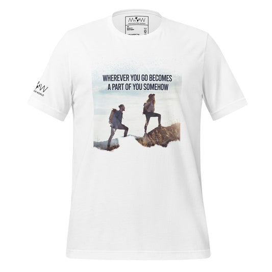 "Wherever You Go Becomes a Part of You Somehow" Men's Motivational White T-Shirt