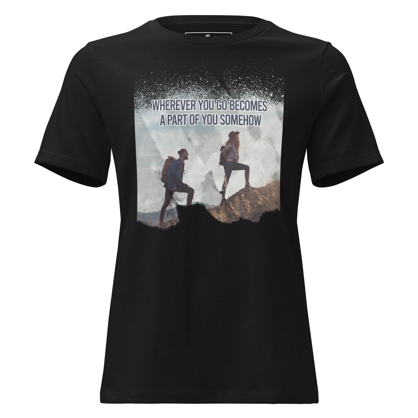 Wherever You Go Hiking Journey Black Motivational Women’s T-Shirt